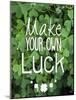 Make Your Own Luck-Kimberly Glover-Mounted Giclee Print