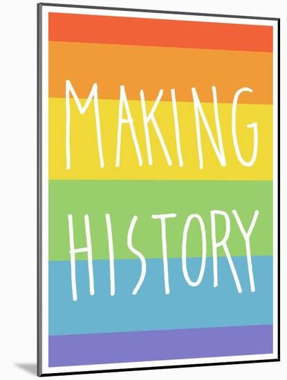 Making History - Love Wins-null-Mounted Art Print