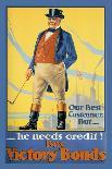 He Needs Credit! Buy Victory Bonds Poster-Malcolm Gibson-Framed Giclee Print