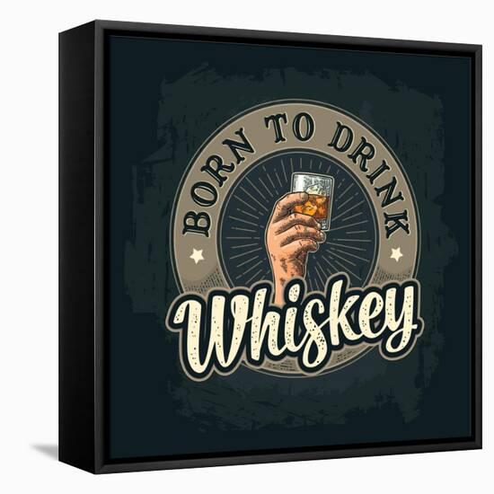 Male Hand Holding A Glass with Whiskey and Ice Cubes. Born to Drink Lettering. Vintage Color Vector-MoreVector-Framed Stretched Canvas