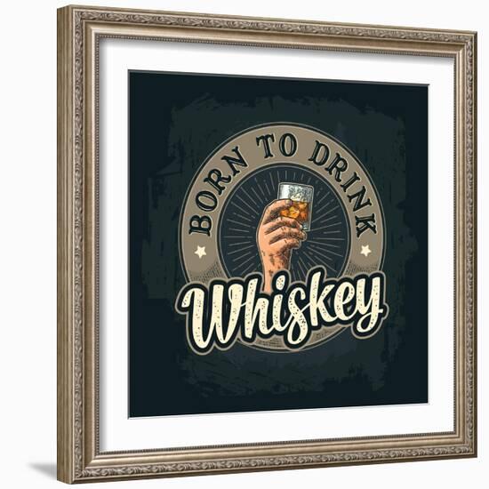 Male Hand Holding A Glass with Whiskey and Ice Cubes. Born to Drink Lettering. Vintage Color Vector-MoreVector-Framed Art Print