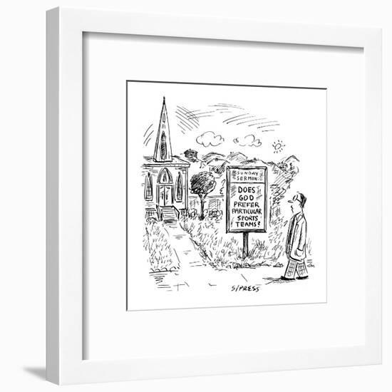 Man reads a church service sign that says, 'Does God Prefer Particular Spo? - New Yorker Cartoon-David Sipress-Framed Premium Giclee Print