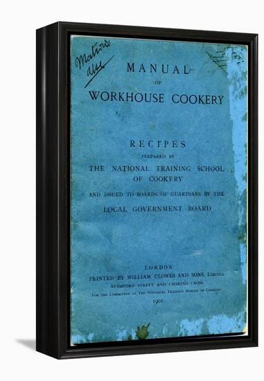 Manual of Workhouse Cookery, Cover-Peter Higginbotham-Framed Premier Image Canvas