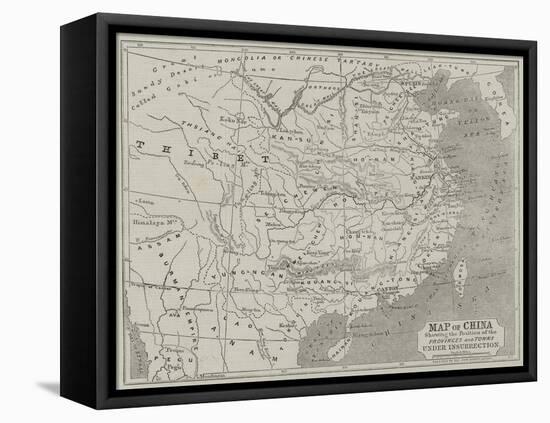 Map of China Showing the Position of the Provinces and Towns under Insurrection-John Dower-Framed Premier Image Canvas
