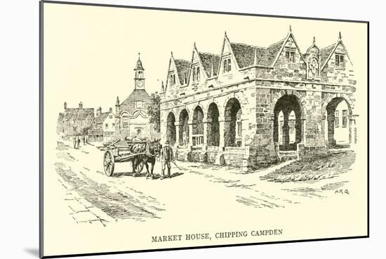 Market House, Chipping Campden-Alfred Robert Quinton-Mounted Giclee Print