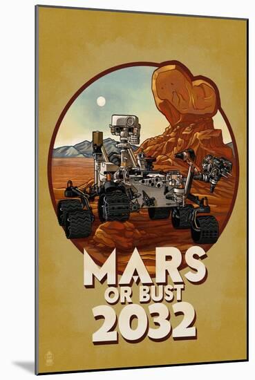 Mars or Bust 2032-Lantern Press-Mounted Art Print