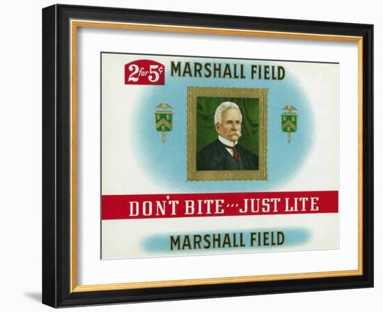 Marshall Field Brand Cigar Box Label, Marshall Field, Don't Bite, Just Lite-Lantern Press-Framed Art Print