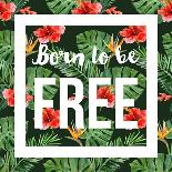 Born to Be Free - Watercolor Tropical Background-mart_m-Art Print