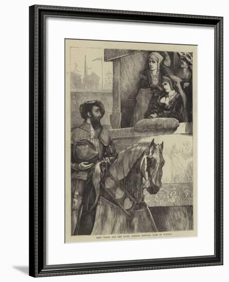 Mary Tudor and Her Lover, Charles Brandon, Duke of Suffolk-null-Framed Giclee Print