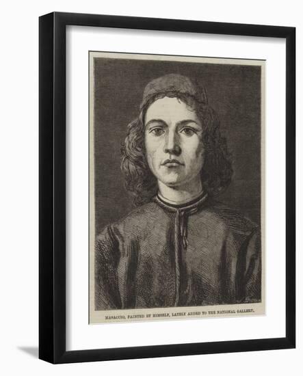 Masaccio, Painted by Himself, Lately Added to the National Gallery-Tommaso Masaccio-Framed Giclee Print
