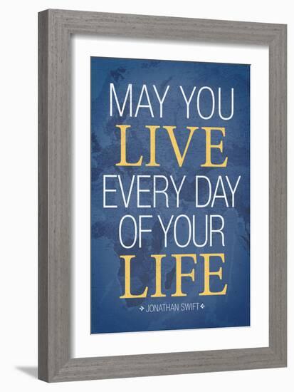 May You Live Every Day of Your Life-null-Framed Art Print