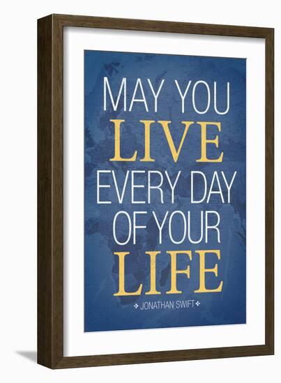 May You Live Every Day of Your Life-null-Framed Art Print