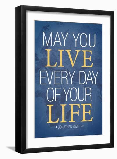 May You Live Every Day of Your Life-null-Framed Art Print