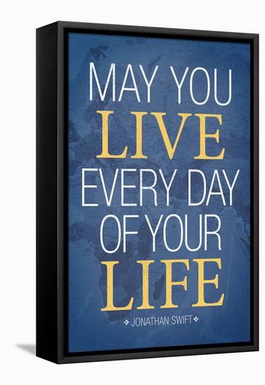 May You Live Every Day of Your Life-null-Framed Stretched Canvas
