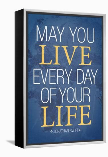 May You Live Every Day of Your Life-null-Framed Stretched Canvas