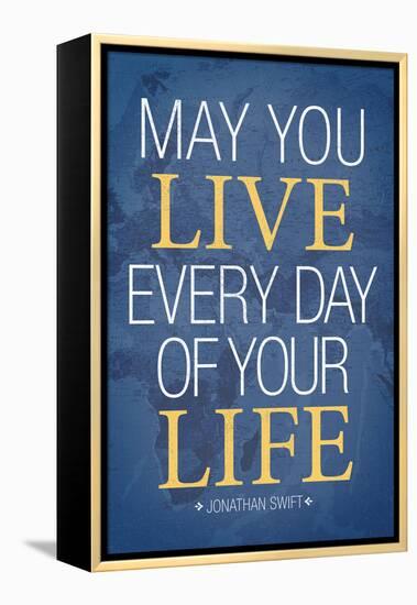 May You Live Every Day of Your Life-null-Framed Stretched Canvas