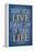 May You Live Every Day of Your Life-null-Framed Stretched Canvas