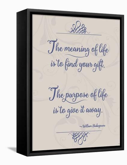 Meaning of Life Per Shakespeare-Leslie Wing-Framed Premier Image Canvas