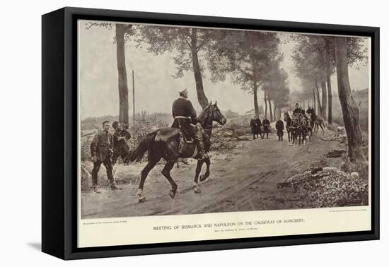 Meeting of Bismarck and Napoleon on the Causeway of Donchery-Anton Alexander von Werner-Framed Premier Image Canvas