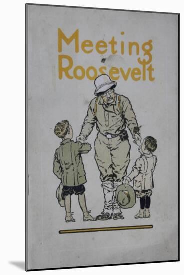 Meeting Roosevelt: a Story of Adventure..., 1910-American School-Mounted Giclee Print
