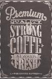 Premium Quality Strong Coffe Typography Background On Chalkboard-Melindula-Art Print