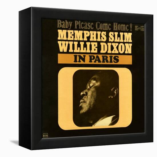 Memphis Slim and Willie Dixon - In Paris: Baby Please Come Home!-null-Framed Stretched Canvas