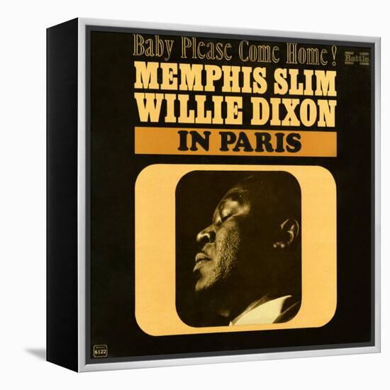 Memphis Slim and Willie Dixon - In Paris: Baby Please Come Home!-null-Framed Stretched Canvas