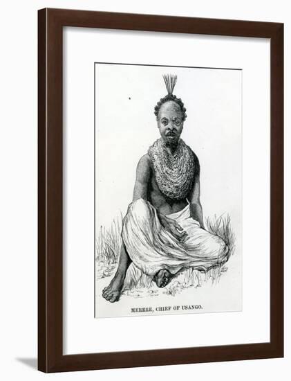 Merere, Chief of the Usango from 'Travels in Africa', 1879-null-Framed Giclee Print