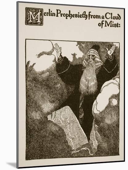 Merlin Prophesieth from Cloud of Mist, from 'The Story of Sir Launcelot and His Companions'-Howard Pyle-Mounted Giclee Print