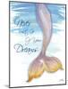 Mermaid Tail II (never let go of dreams)-Elizabeth Medley-Mounted Art Print