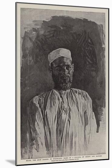 Mlozi, the Arab Leader in Nyasaland, Tried by a Council of Chiefs and Hanged-Harry Hamilton Johnston-Mounted Giclee Print