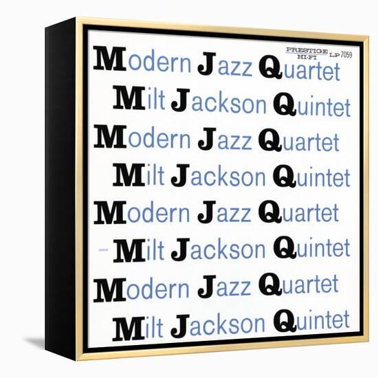 Modern Jazz Quartet and Milt Jackson Quintet - MJQ-null-Framed Stretched Canvas