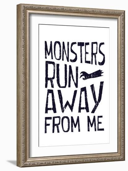 Monsters Run Away From Me-null-Framed Art Print