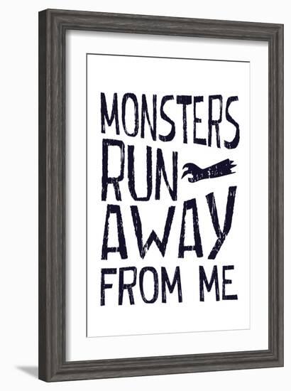 Monsters Run Away From Me-null-Framed Art Print