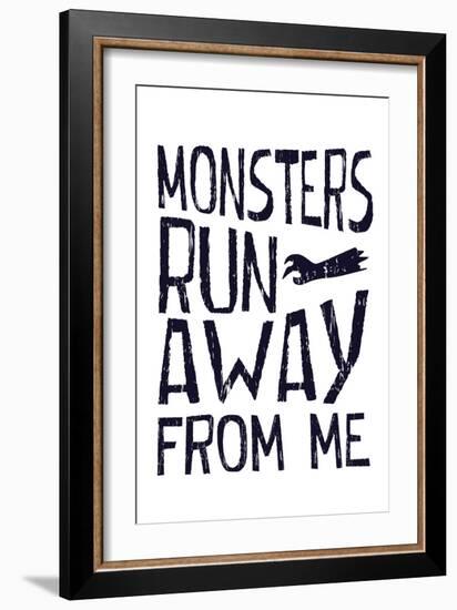 Monsters Run Away From Me-null-Framed Art Print
