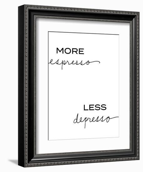 More Espresso, Less Depresso-Sd Graphics Studio-Framed Art Print