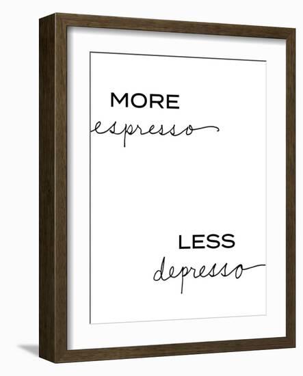 More Espresso, Less Depresso-Sd Graphics Studio-Framed Art Print