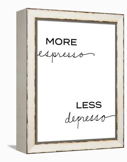 More Espresso, Less Depresso-Sd Graphics Studio-Framed Stretched Canvas