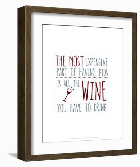 Most Expensive Part of Having Kids - Wink Designs Contemporary Print-Michelle Lancaster-Framed Art Print