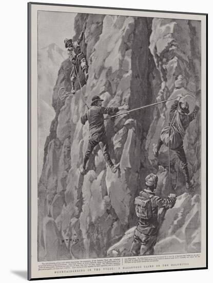 Mountaineering in the Tyrol, a Hazardous Climb on the Dolomites-William T. Maud-Mounted Giclee Print