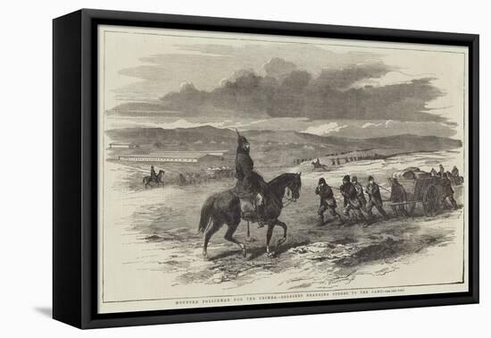 Mounted Policeman for the Crimea, Soldiers Dragging Stores to the Camp-null-Framed Premier Image Canvas