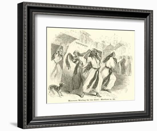 Mourners Wailing for the Dead, Matthew, Ix, 23-null-Framed Giclee Print