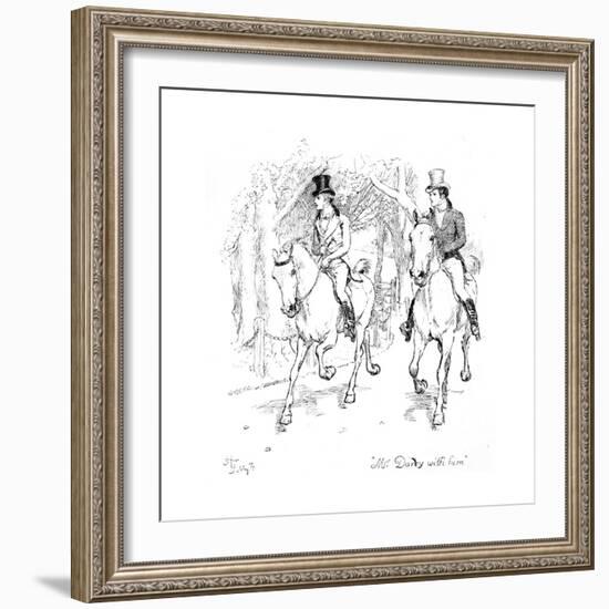 Mr. Darcy with Him', Illustration from 'Pride and Prejudice' by Jane Austen, Edition Published in?-Hugh Thomson-Framed Giclee Print