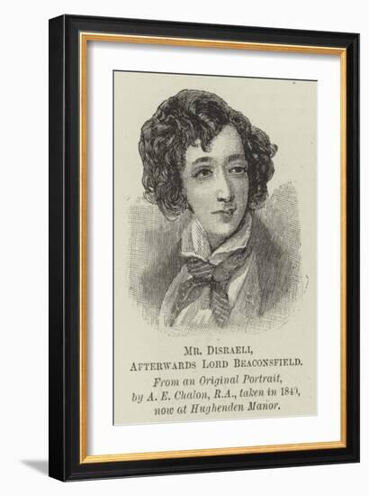 Mr Disraeli, Afterwards Lord Beaconsfield-Alfred-edward Chalon-Framed Giclee Print