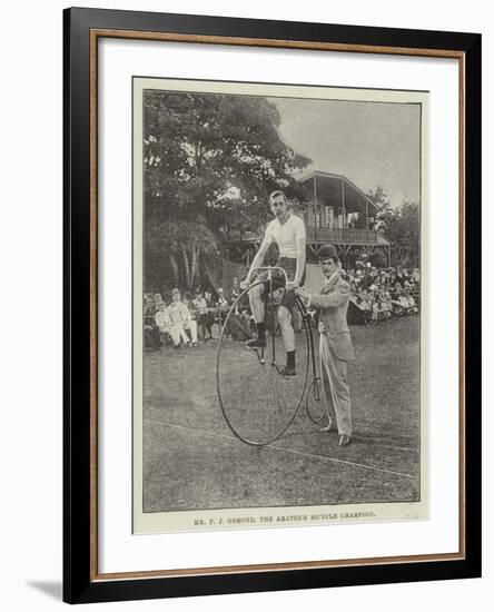 Mr F J Osmond, the Amateur Bicycle Champion-null-Framed Giclee Print