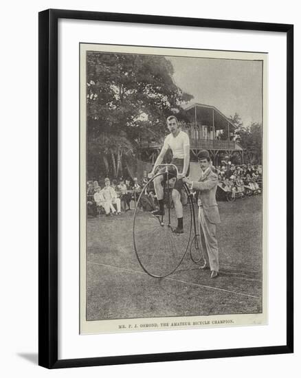 Mr F J Osmond, the Amateur Bicycle Champion-null-Framed Giclee Print