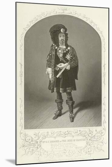 Mr G V Brooke as the Duke of Gloster, Richard the Third, Act I, Scene I-null-Mounted Giclee Print