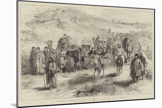 Mussulman Pilgrims from Persia on the Way to the Holy City of Meshed-William 'Crimea' Simpson-Mounted Giclee Print