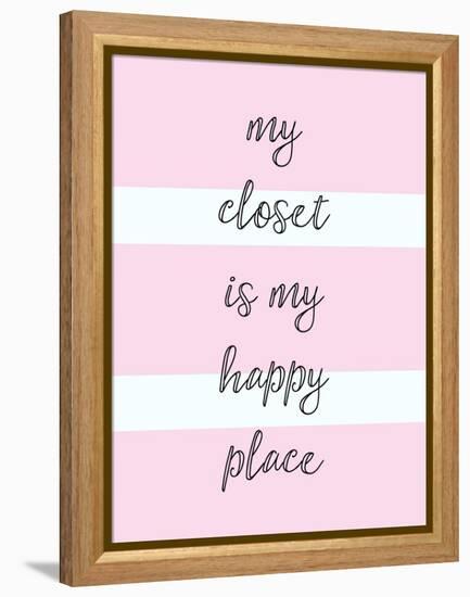 My Closet Is My Happy Place-Evangeline Taylor-Framed Stretched Canvas