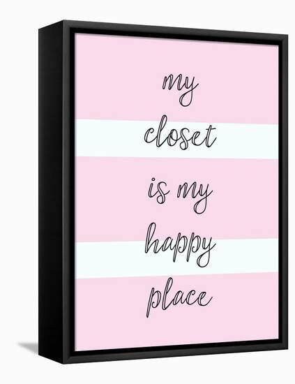 My Closet Is My Happy Place-Evangeline Taylor-Framed Stretched Canvas